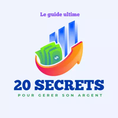 Les 20 secrets pour gérer son argent